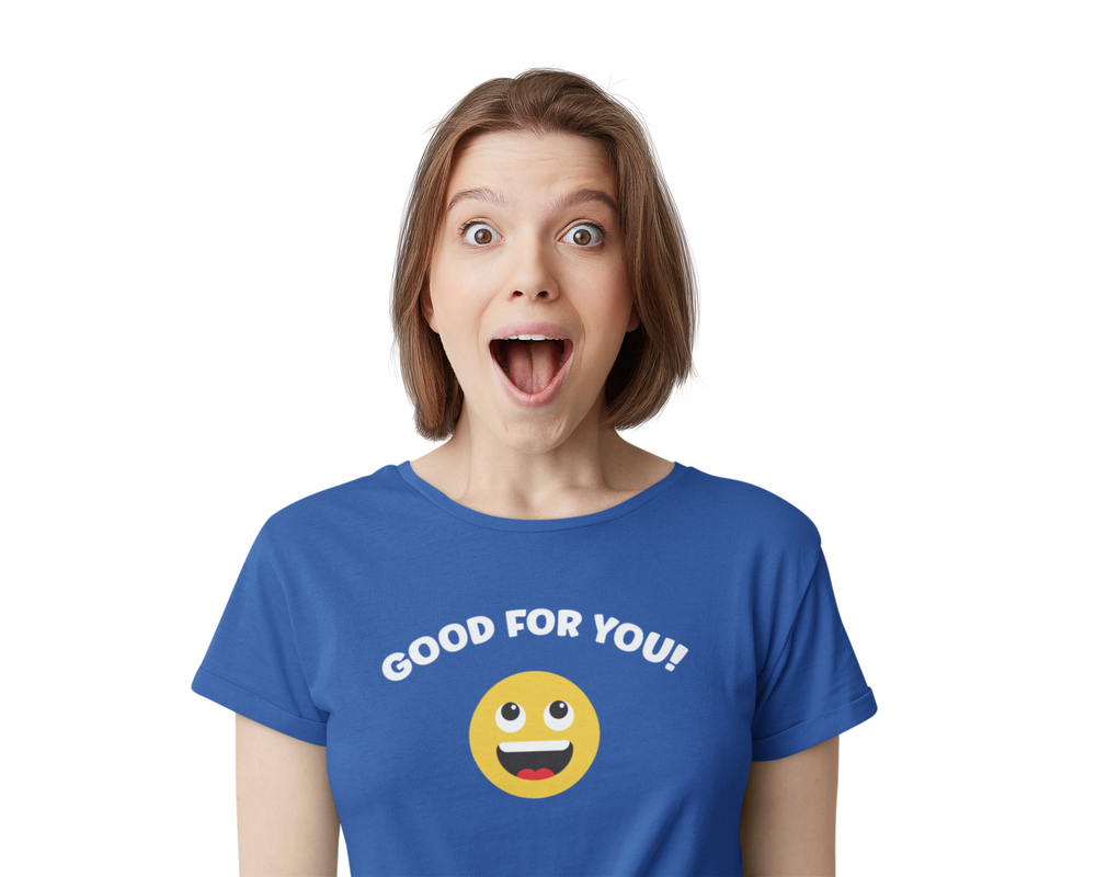 Good For You T-Shirt