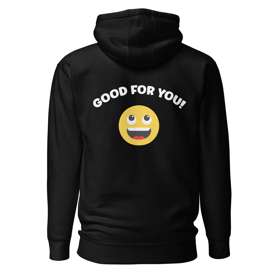 Good For You Hoodie, Back Graphic