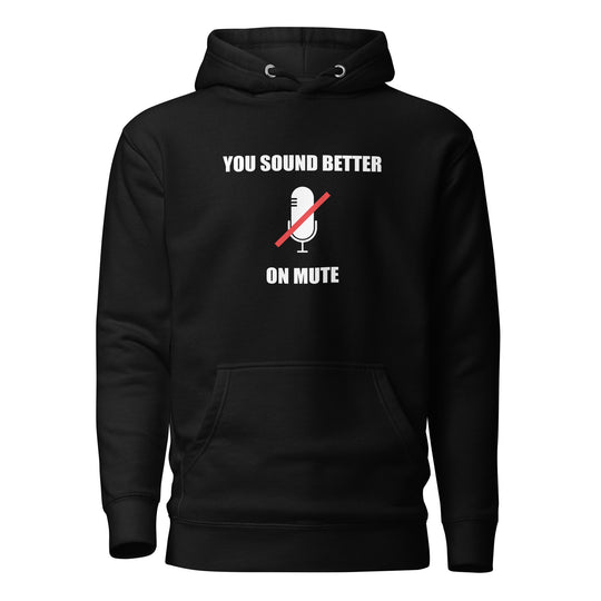 Sound Better On Mute Hoodie