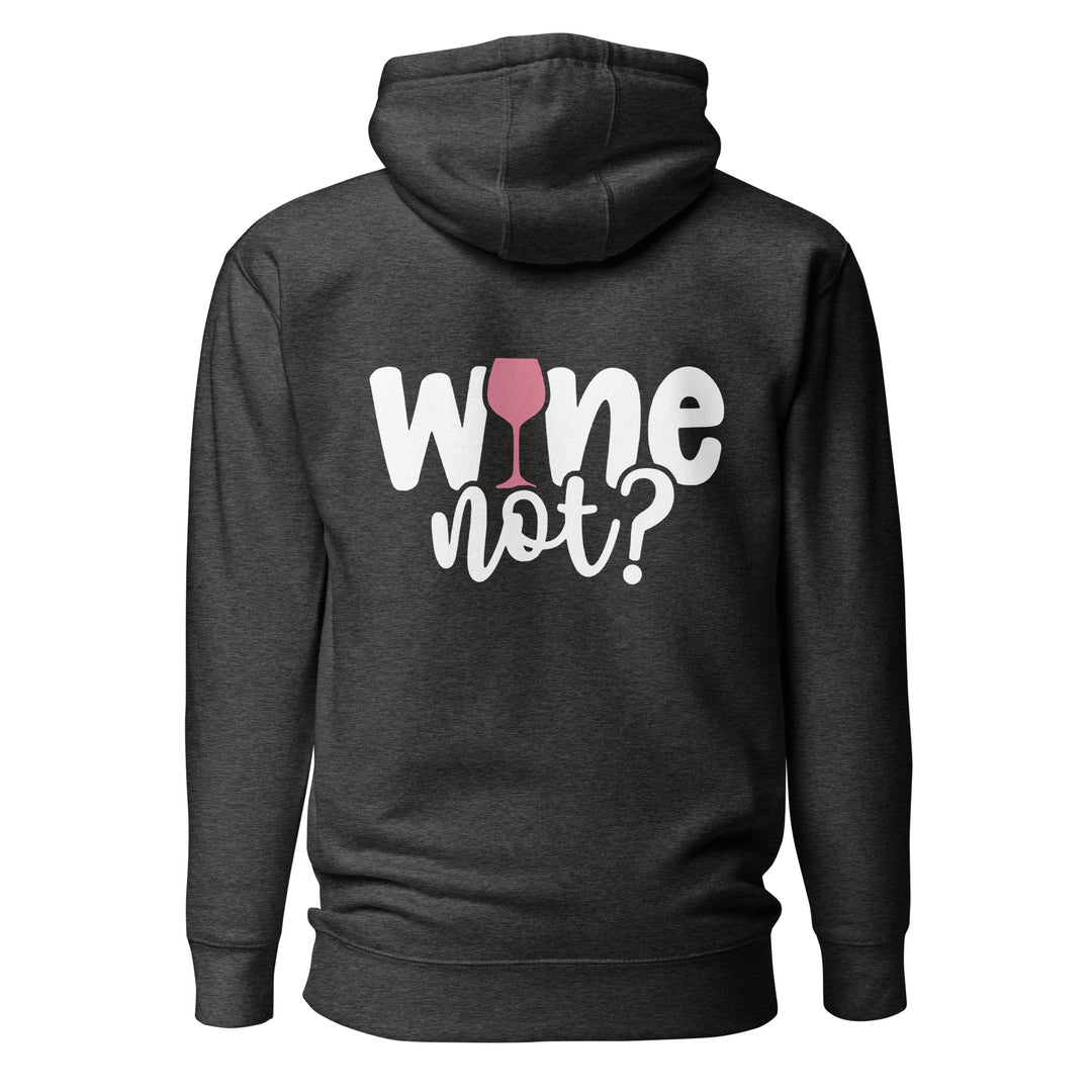 Wine Not? Hoodie, Back Graphic