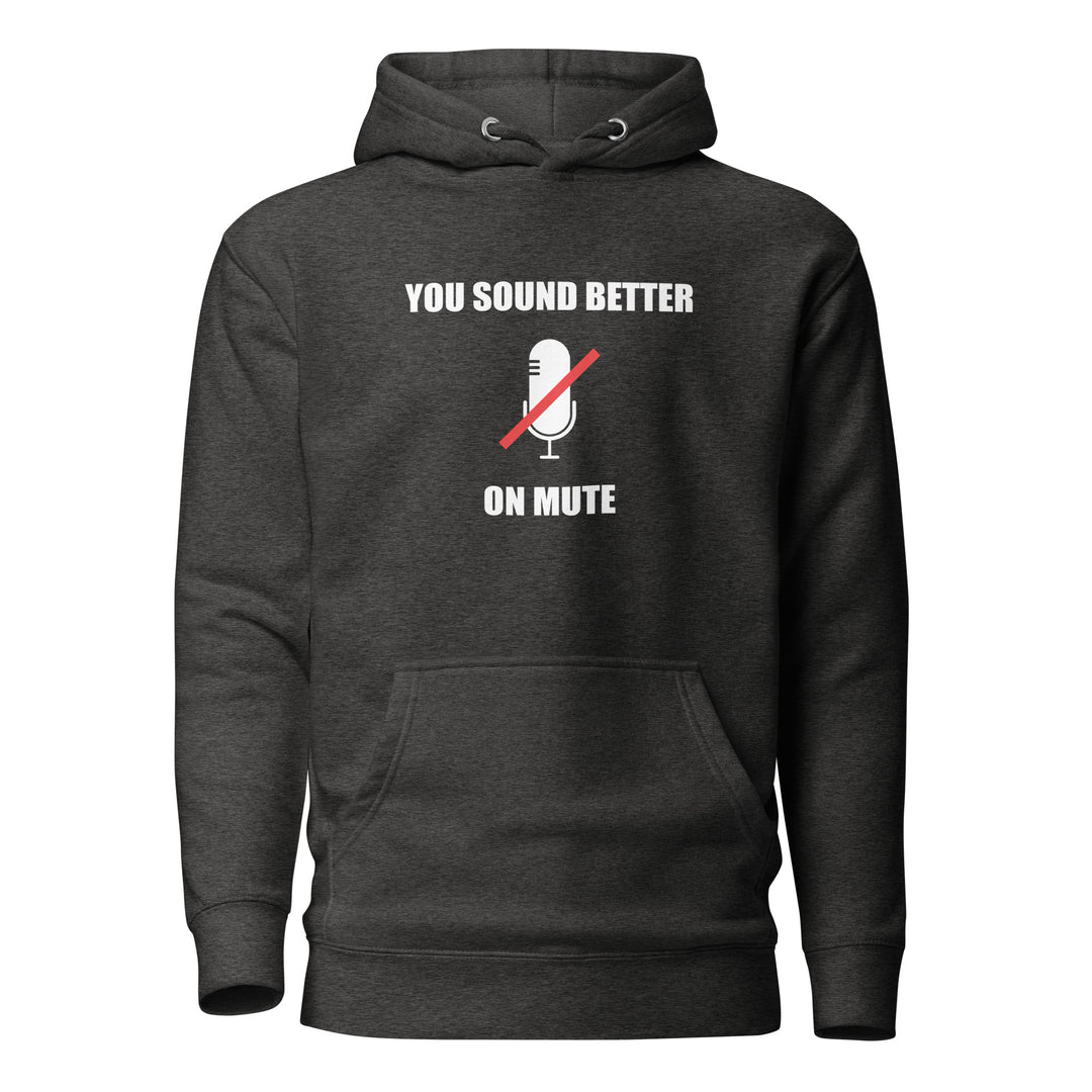 Sound Better On Mute Hoodie