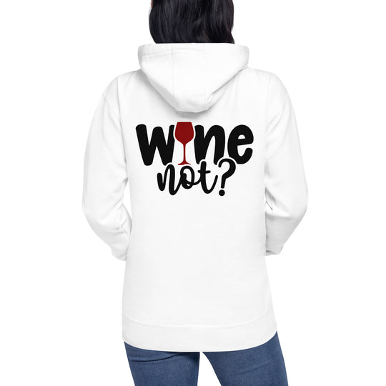 Wine Not? Hoodie, Back Graphic