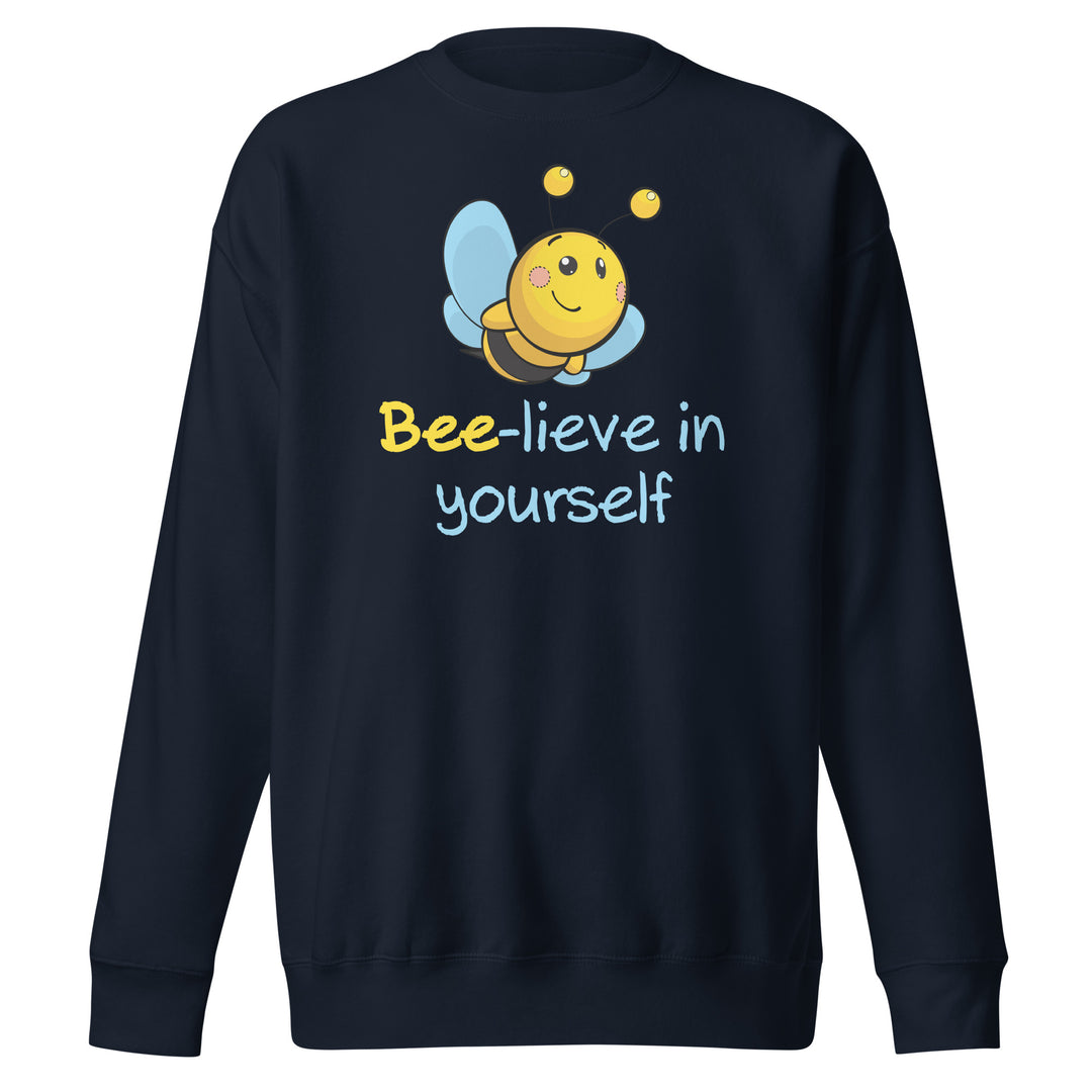 Bee-lieve in Yourself Premium Sweatshirt