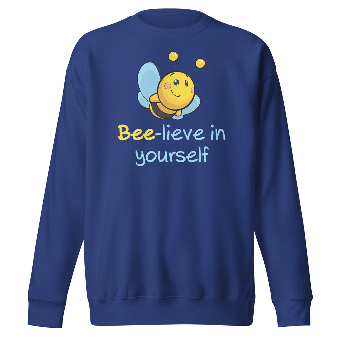 Bee-lieve in Yourself Premium Sweatshirt