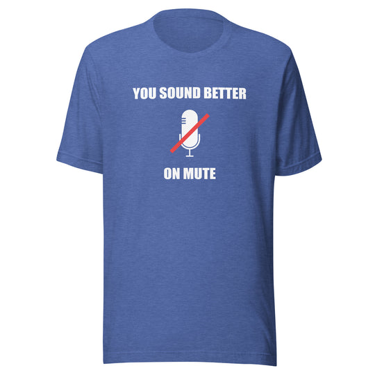 Sound Better On Mute T-Shirt