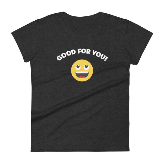 Good For You T-Shirt