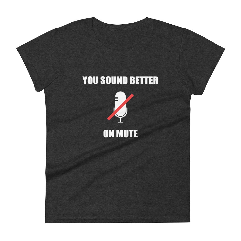 Sound Better On Mute T-Shirt