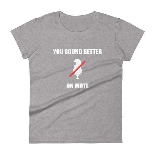 Sound Better On Mute T-Shirt