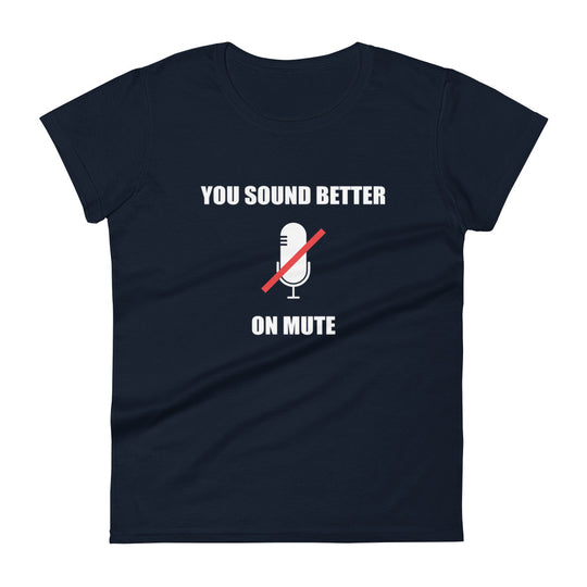 Sound Better On Mute T-Shirt