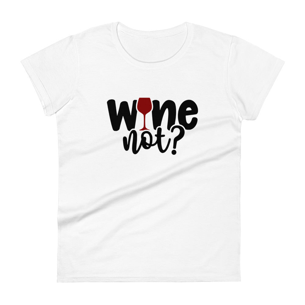 Wine Not? T-Shirt